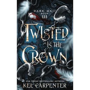 Twisted is the Crown -- Kel Carpenter